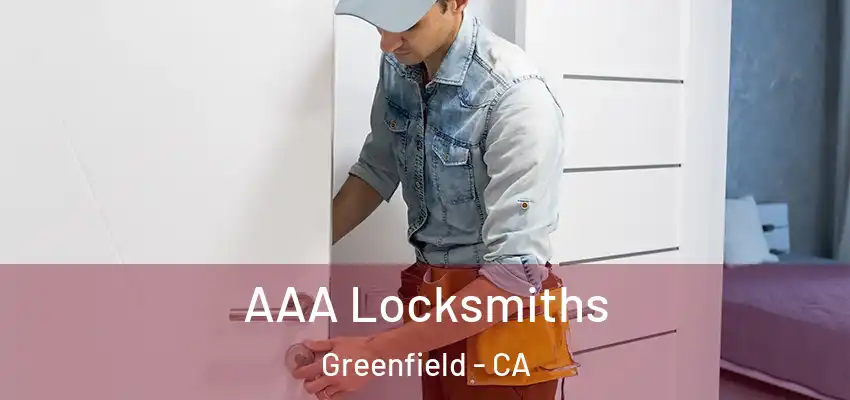  AAA Locksmiths Greenfield - CA