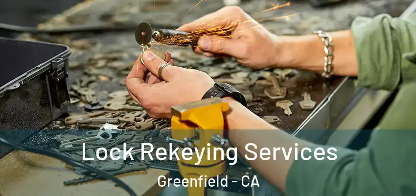  Lock Rekeying Services Greenfield - CA