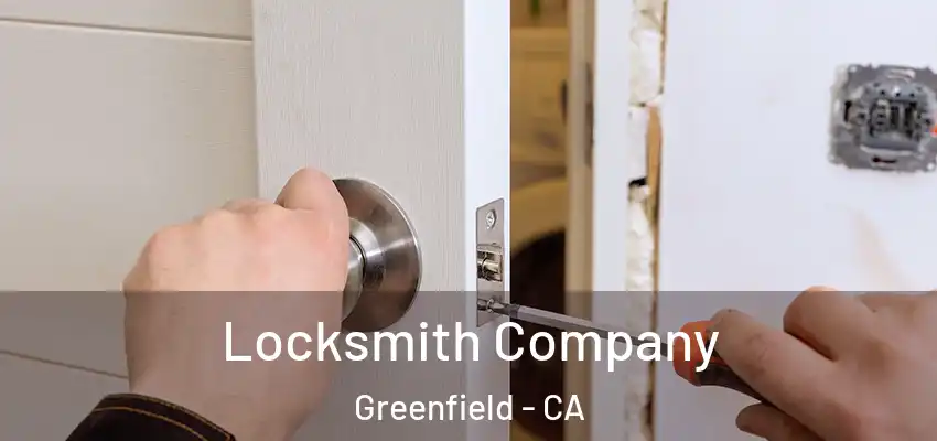  Locksmith Company Greenfield - CA