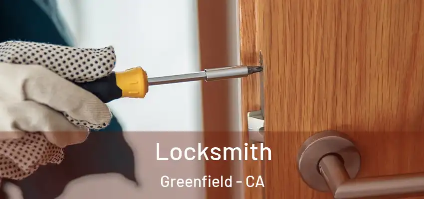 Locksmith Greenfield - CA