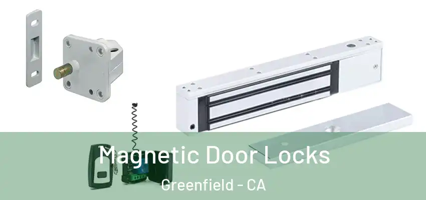  Magnetic Door Locks Greenfield - CA