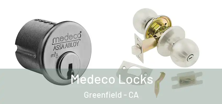  Medeco Locks Greenfield - CA