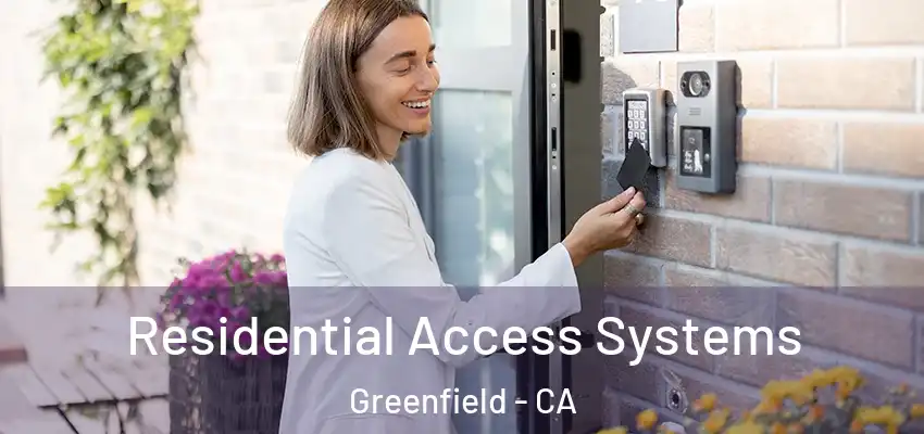 Residential Access Systems Greenfield - CA