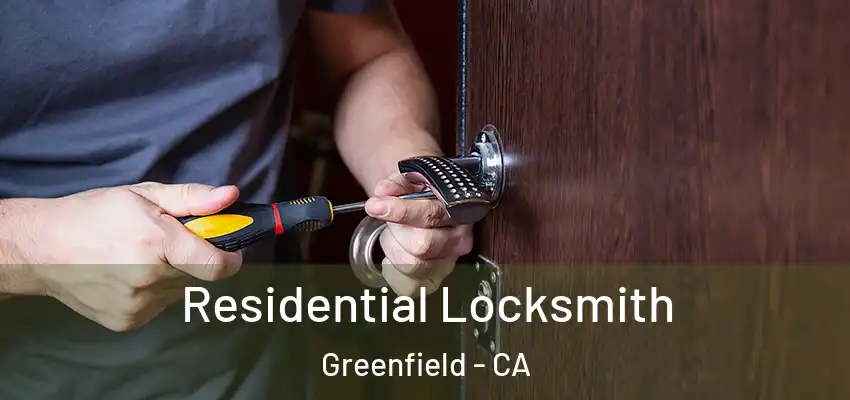  Residential Locksmith Greenfield - CA