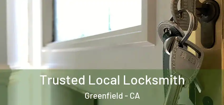  Trusted Local Locksmith Greenfield - CA